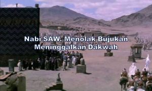 Nabi SAW. Menolak Bujukan Meninggalkan Dakwah (3)