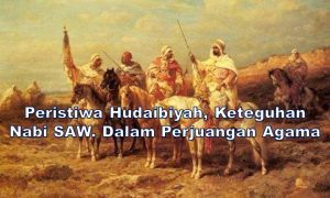 Peristiwa Hudaibiyah, Keteguhan Nabi SAW. Dalam Perjuangan Agama