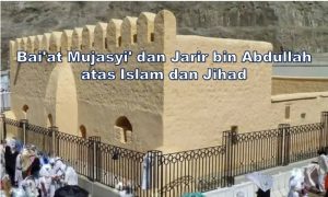 Bai’at Mujasyi’ dan Jarir bin Abdullah atas Islam dan Jihad