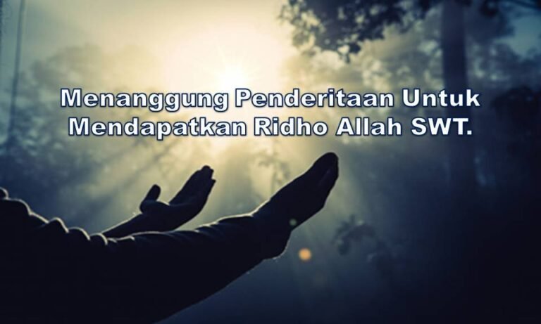 3 - 289 - Menanggung Penderitaan Untuk Mendapatkan Ridho Allah SWT-ok