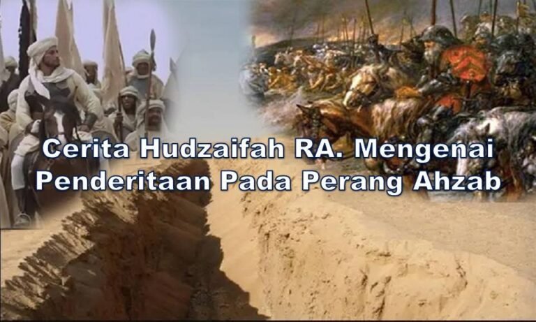 3 - 290 - Cerita Hudzaifah RA. Mengenai Penderitaan Pada Perang Ahzab-ok