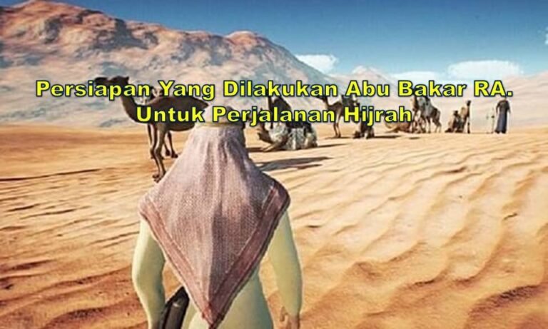 4 - 375 - Persiapan Yang Dilakukan Abu Bakar RA. Untuk Perjalanan Hijrah