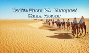 Hadits Umar RA. Mengenai Kaum Anshar