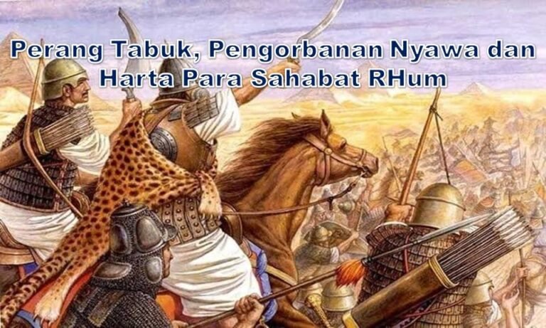 6 - 465 - Perang Tabuk, Pengorbanan Nyawa dan Harta Para Sahabat RHum.