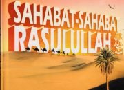 Para Sahabat Nabi Utamakan Persatuan dan Hindari Perselisihan Dalam Dakwah dan Jihad Fisabilillah